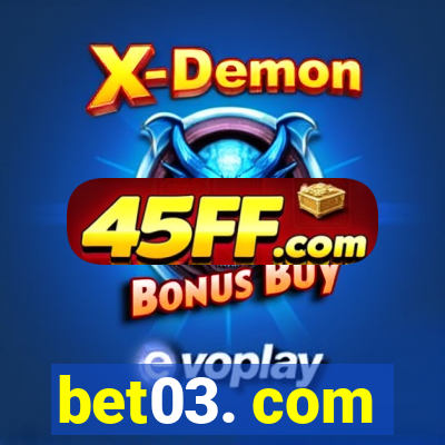 bet03. com